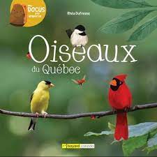 Livre ¨Oiseaux du Québec¨/ Bayard Canada / Collection Mes docus pour emporter