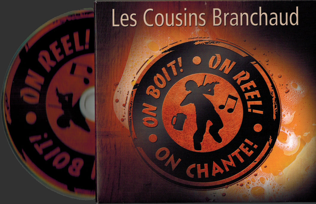 Les cousins Branchaud, On boit, on reel, on chante!