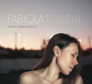 Fabiola Toupin, Quand l’amour bascule